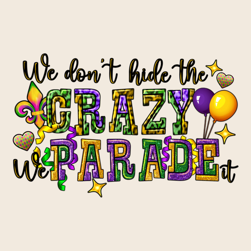 We Dont Hide The Crazy We Parade It Zipper Hoodie by CowGirlArtShop | Teevron