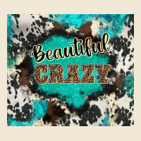 Western Beautiful Crazy Premium Tee | Teevron