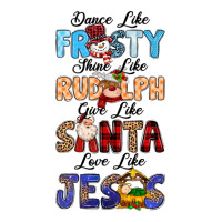 Dance Like Frosty Shine Like Rudolph Give Like | Teevron