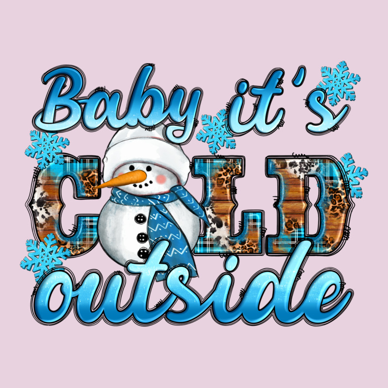 Baby It's Cold Outside Ladies Tee by RanaPortraitStore | Teevron