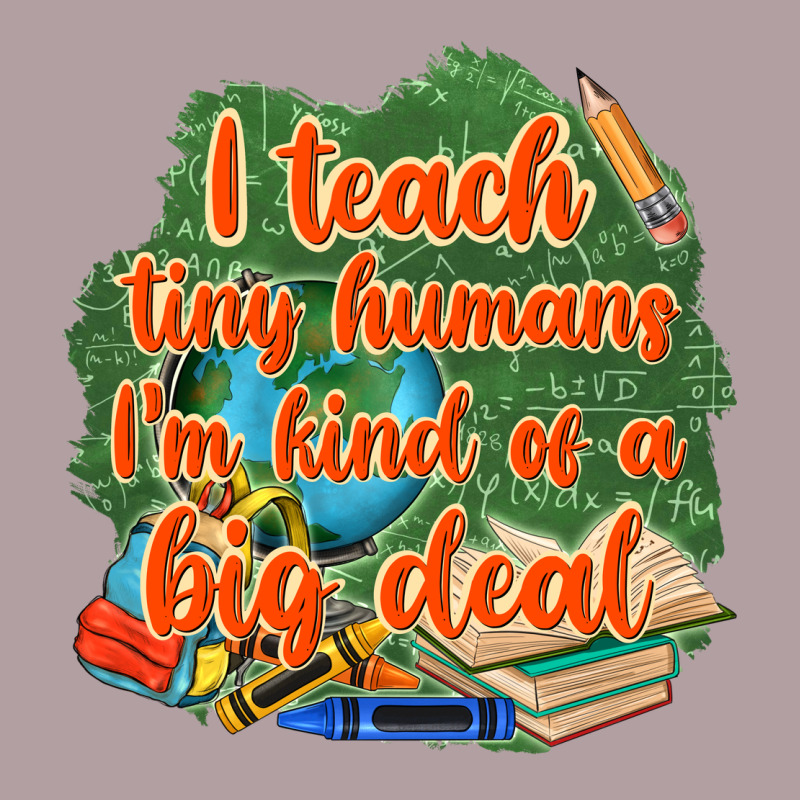 I Teach Tiny Humans Im Kind Of A Big Deal Vintage Hoodie by NancyCooperArtShop | Teevron