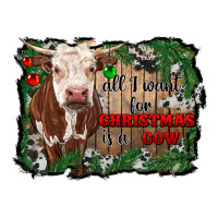 all i want for christmas is a cow cowhide | Teevron