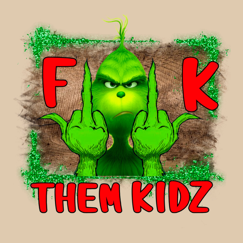 Fuck Them Kids Grinch Heavyweight Sweatshirt by Bettercallsaul | Teevron