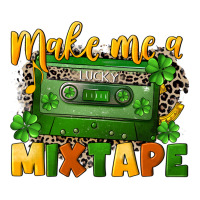 Make me a mixtape St. Patrick's Day | Teevron