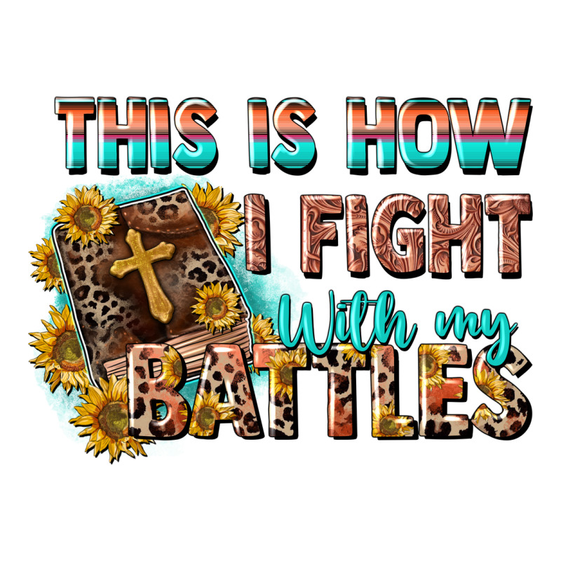 This Is How I Fight With My Battles Zipper Hoodie by CowGirlArtShop | Teevron