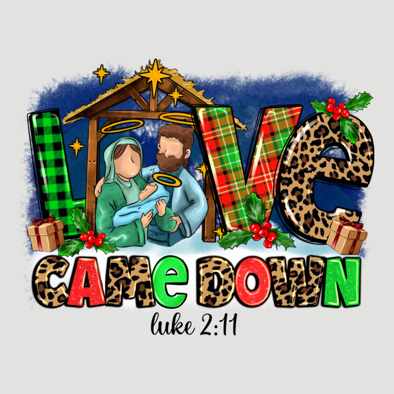 Love Came  Down Luke 2 11 Classic Tee by MaliasSmallBusiness | Teevron