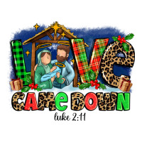 Love Came  Down Luke 2 11 | Teevron