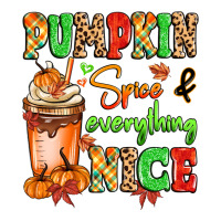 Pumpkin Spice And Everything Nice | Teevron