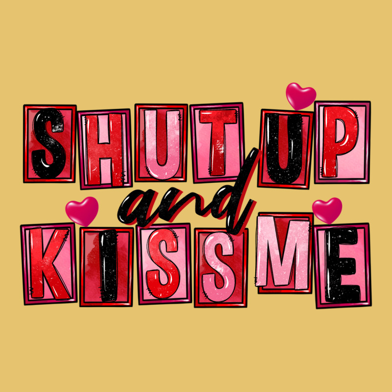 Shut Up And Kiss Me Premium Sweatshirt by FaDigitalArtStudio | Teevron