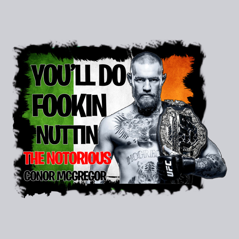 The Notorious Conor Mcgregor Fookin Nuttin Heavyweight Sweatshirt by Bettercallsaul | Teevron