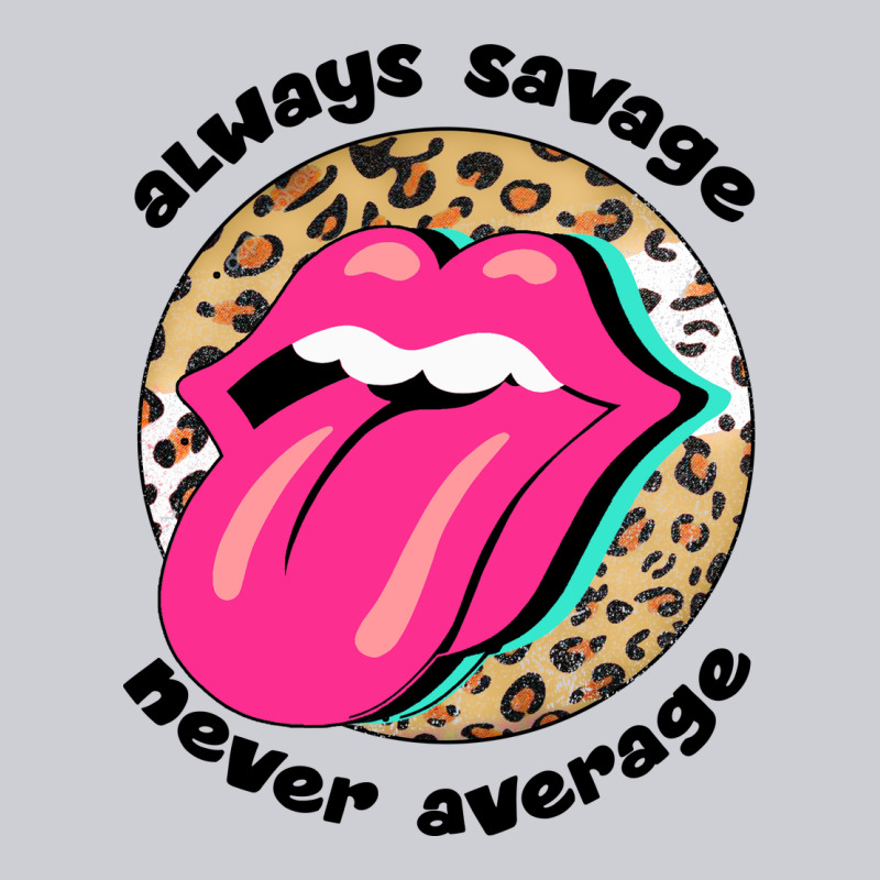 Always Savage Never Average Heavyweight Sweatshirt by Bettercallsaul | Teevron