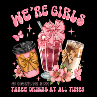Were Girls Of Course We Need Three Drinks At All T Urban Heavy Tee | Teevron