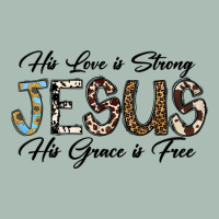 His Love Is Strong Jesus His Grace Is Free Classic Tee | Teevron