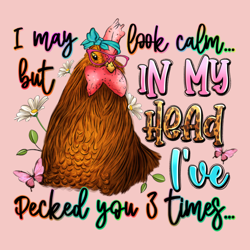 I May Look Calm But In My Head Ive Pecked You 3 Ti Urban Heavy Tee by JahusDesignShop | Teevron