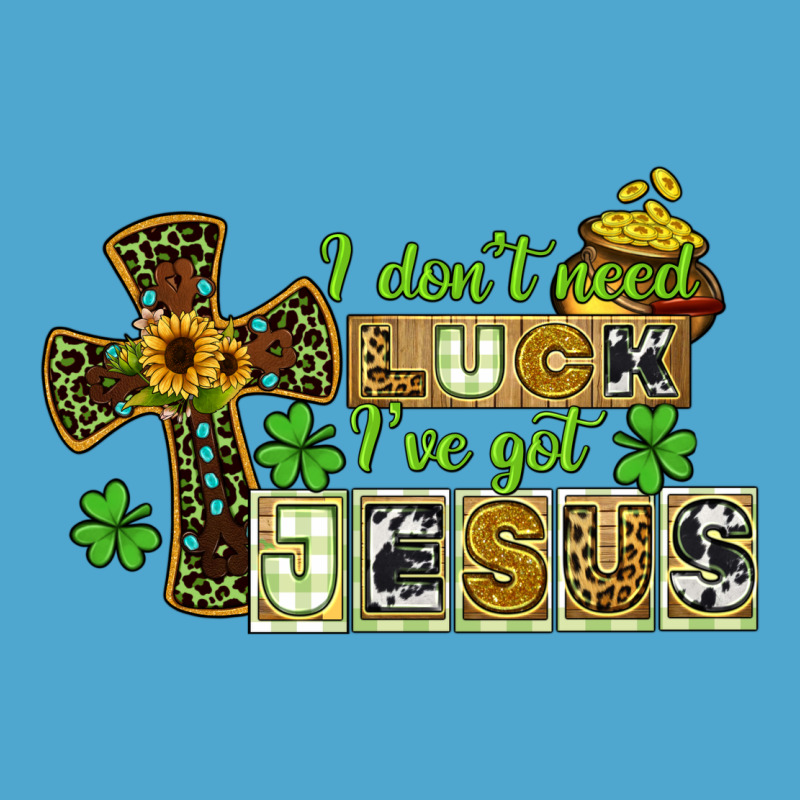 I Dont Need Luck Ive Got Jesus Premium Hoodie by CowGirlArtShop | Teevron