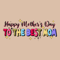 Happy Mother's To The Best Mom Urban Heavy Tee | Teevron
