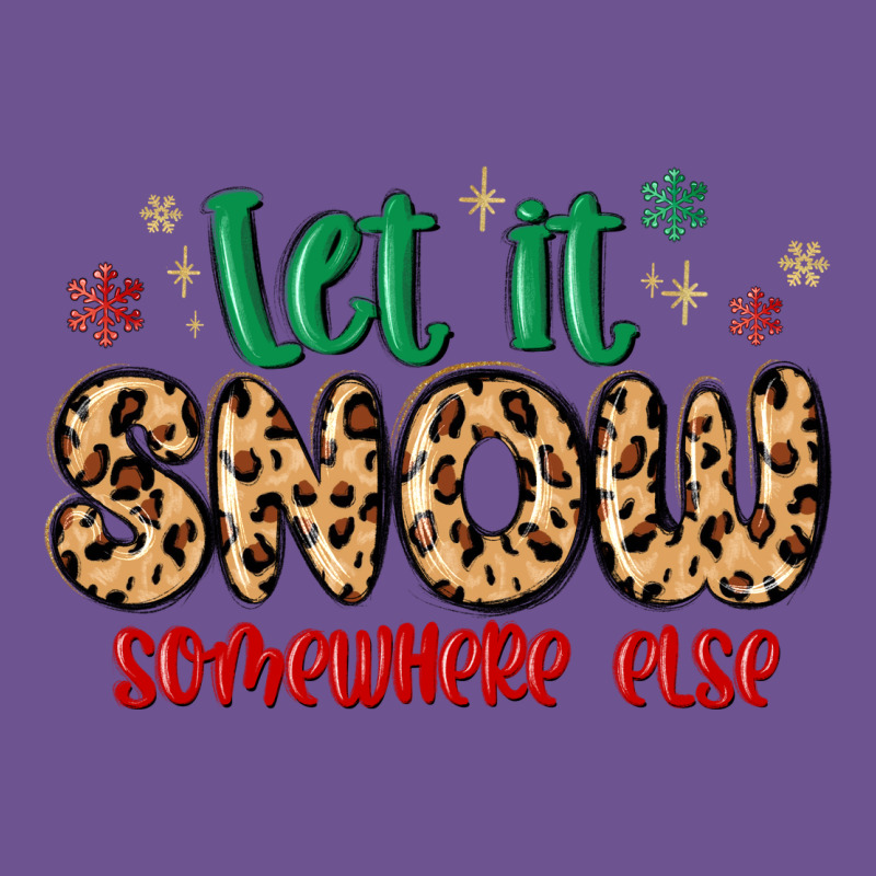 Let It Snow Somewhere Else Vintage Tee by MaliasSmallBusiness | Teevron