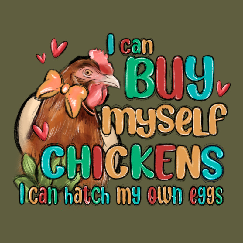 I Can Buy Myself Chickens I Can Hatch My Own Eggs Vintage Tee by MaliasSmallBusiness | Teevron