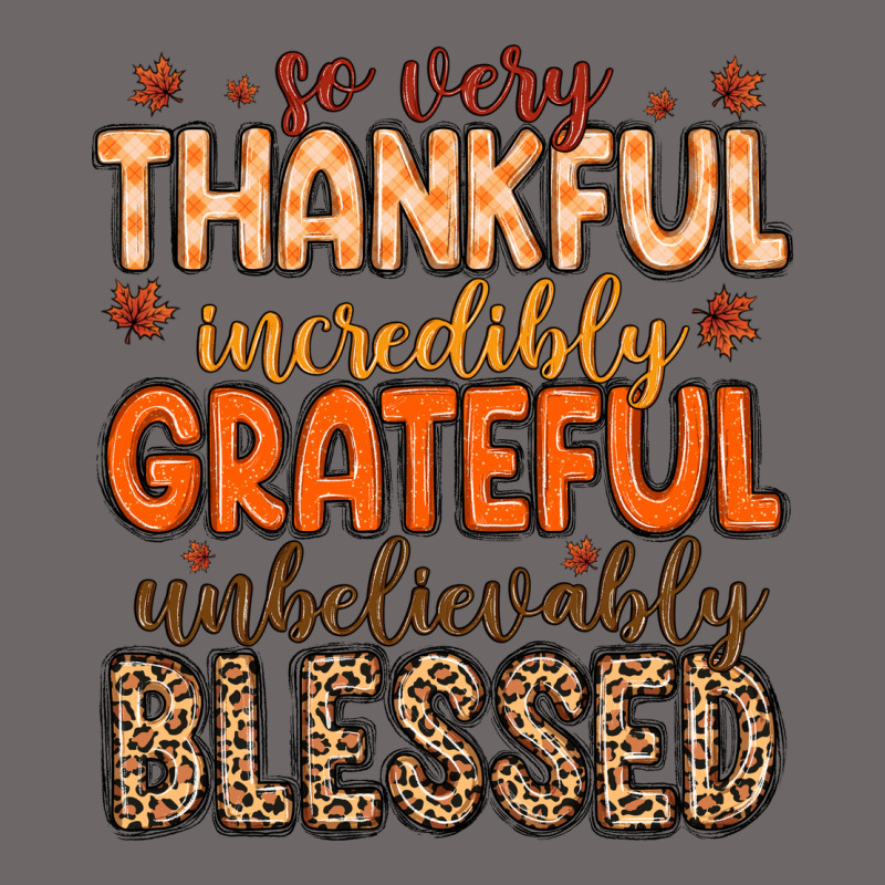 So Very Thankful Incredibly Grateful Unbelievably Classic Tee by MaliasSmallBusiness | Teevron