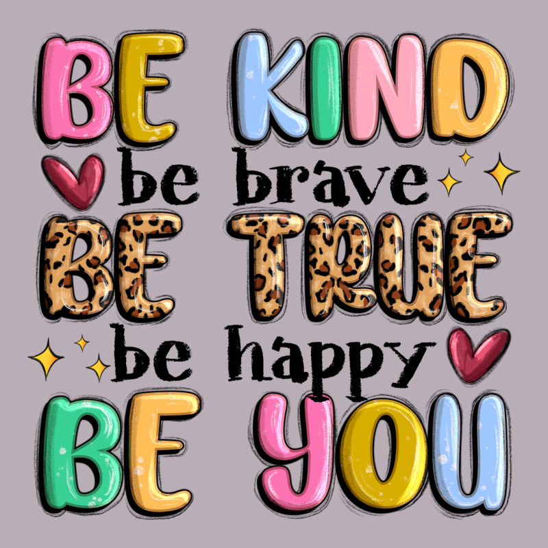 Be Kind Be Brave Be True Be Happy Be You Vintage Tee by MaliasSmallBusiness | Teevron