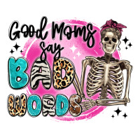 Good Moms Say Bad Words Long Sleeve Tee | Teevron