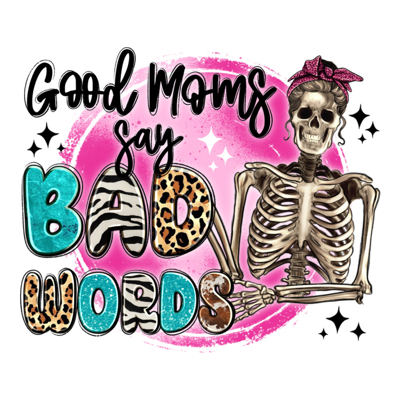 Good Moms Say Bad Words Long Sleeve Tee by Artiststas | Teevron
