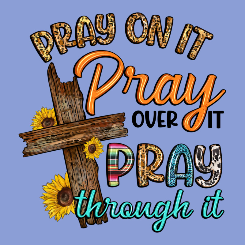 Pray On It Pray Over It Pray Through It Long Sleeve Tee by Artiststas | Teevron