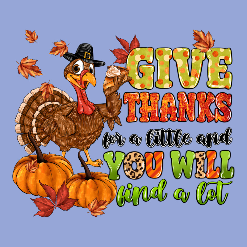 Give Thanks For A Little And You Will Find A Lot Classic Tee by MaliasSmallBusiness | Teevron