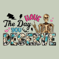Have The Day You Deserve Long Sleeve Tee | Teevron