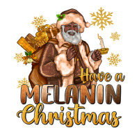 have a melanin christmas black santa | Teevron