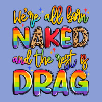 We're All Naked And The Rest Is Drag Long Sleeve Tee | Teevron