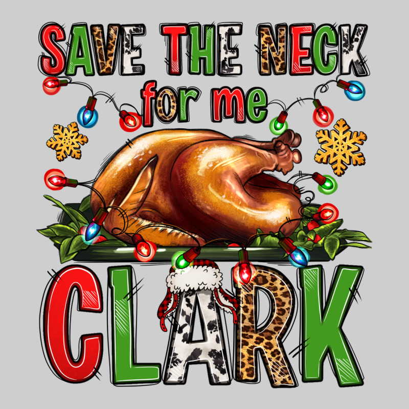 Save The Neck For Me Clark Christmas Vacation Premium Tee by Jasminsmagicworld | Teevron
