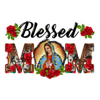blessed mom lady of guadalupe | Teevron