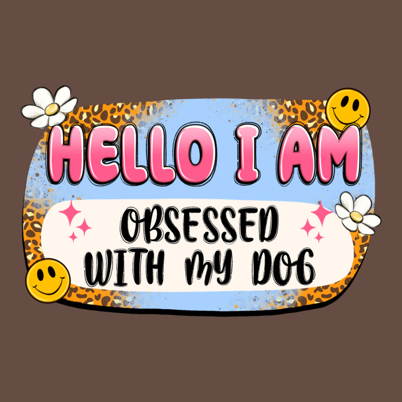 Hello I Am Obsessed With My Dog Long Sleeve Tee by Artiststas | Teevron