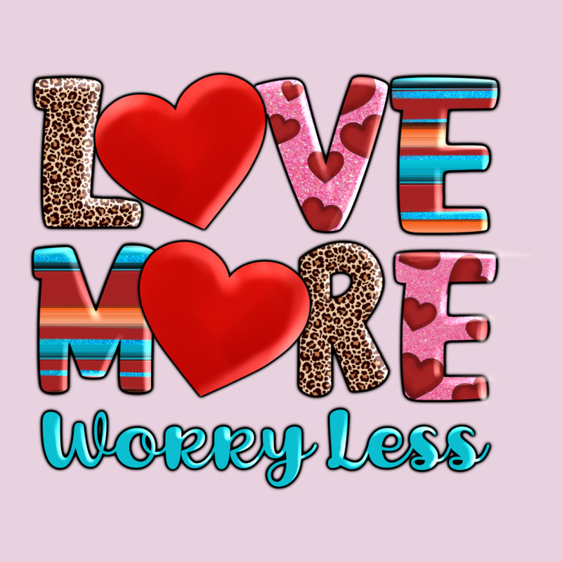 Love More Worry Less Ladies Tee by AdoDesignShop | Teevron