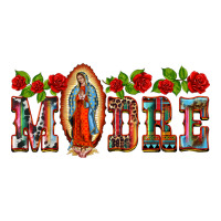 madre lady of guadelupe | Teevron