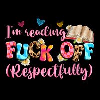 I'm Reading Fuck Off Respectfully Long Sleeve Tee | Teevron