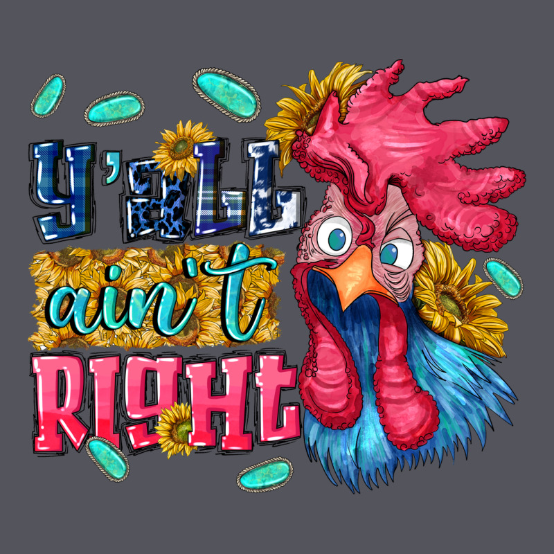 Yall Aint Right With Chicken Vintage Hoodie by NancyCooperArtShop | Teevron