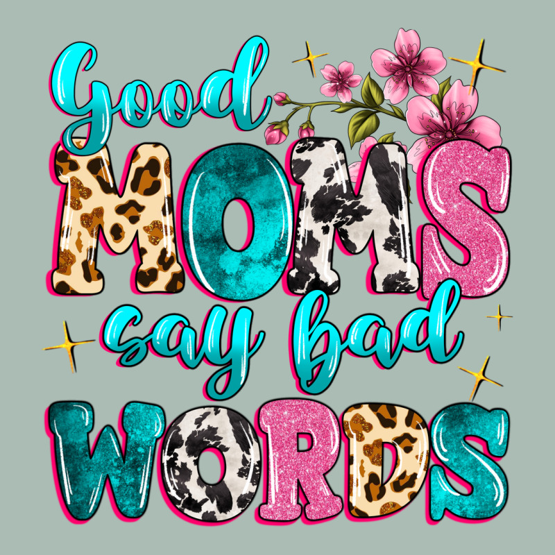 Good Moms Say Bad Words Classic Tee by MaliasSmallBusiness | Teevron