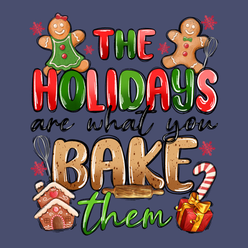 The Holidays Are What You Bake Them Vintage Tee by MaliasSmallBusiness | Teevron