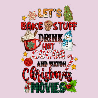 Let's Bake Stuff Drink Hot Cocoa And Watch Christm Classic Tee | Teevron
