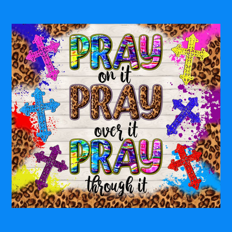 Pray On It Pray Over It Pray Through It Zipper Hoodie by TumblerDesignByShophia | Teevron