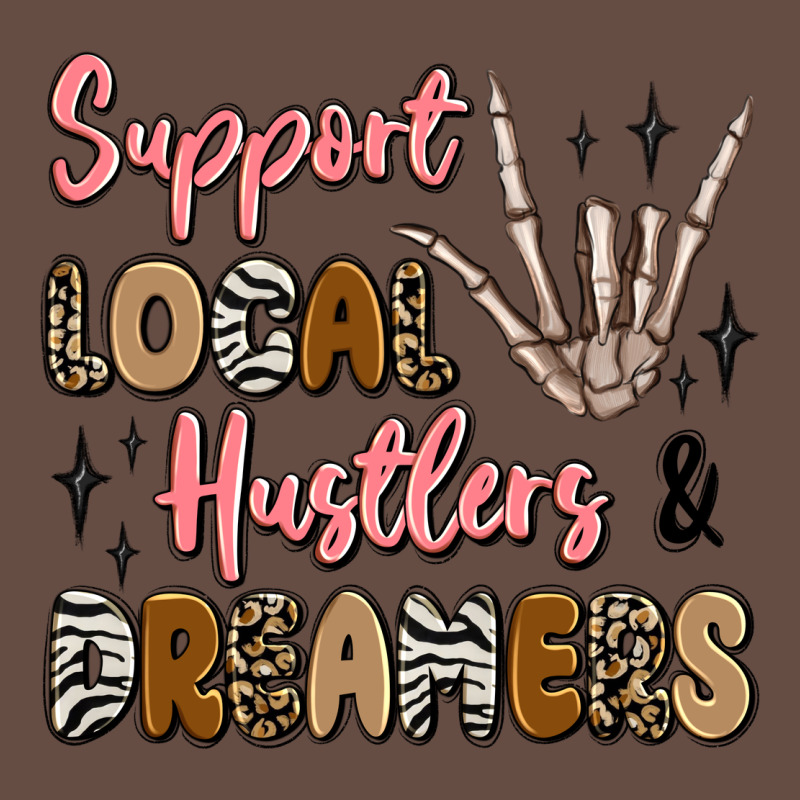 Support Local Hustlers And Dreamers Long Sleeve Tee by Artiststas | Teevron