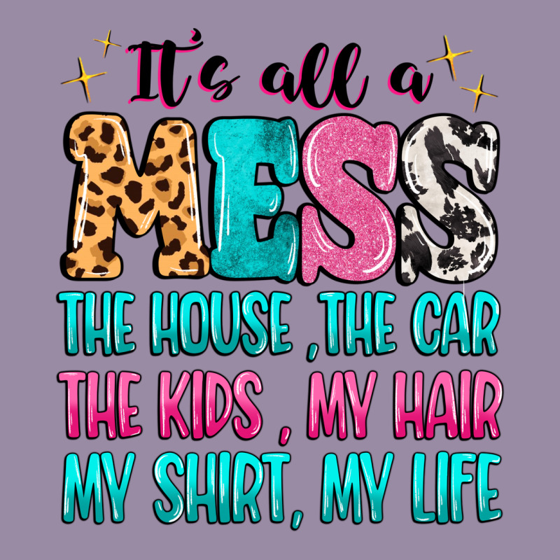 It's All A Mess The House The Car Classic Tee by MaliasSmallBusiness | Teevron