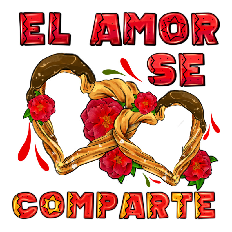 El Amor Se Comparte With Churros Ladies Tee by AdoDesignShop | Teevron