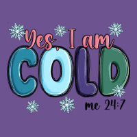 Yes I Am Cold Vintage Tee | Teevron
