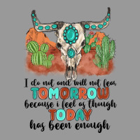 I Do Not And Will Not Fear Tomorrow Vintage Hoodie | Teevron