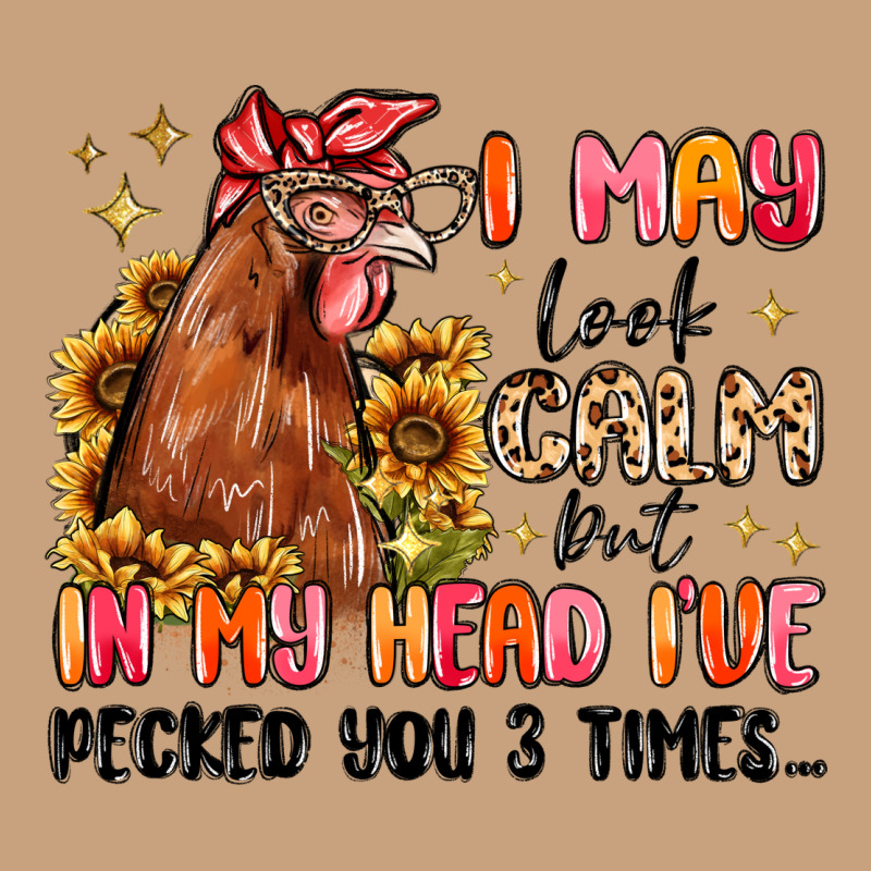 I May Look Calm But In My Head I've Pecked You Vintage Tee by MaliasSmallBusiness | Teevron