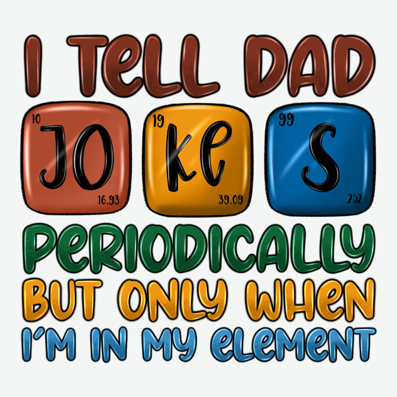 I Tell Dad Jokes Periodically But Only When I'm In Urban Heavy Tee by JahusDesignShop | Teevron