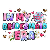 in my bridesmaid era | Teevron